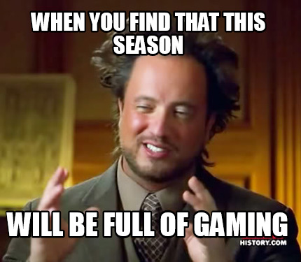 when-you-find-that-this-season-will-be-full-of-gaming