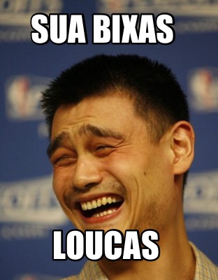 sua-bixas-loucas