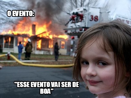 o-evento-esse-evento-vai-ser-de-boa