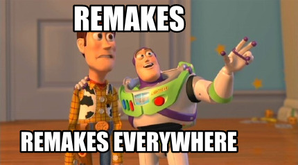 remakes-remakes-everywhere