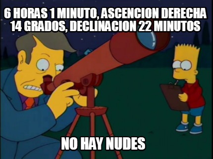 6-horas-1-minuto-ascencion-derecha-14-grados-declinacion-22-minutos-no-hay-nudes