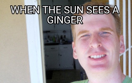 when-the-sun-sees-a-ginger