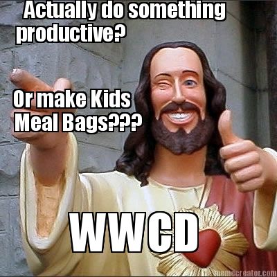 actually-do-something-productive-or-make-kids-meal-bags-wwcd