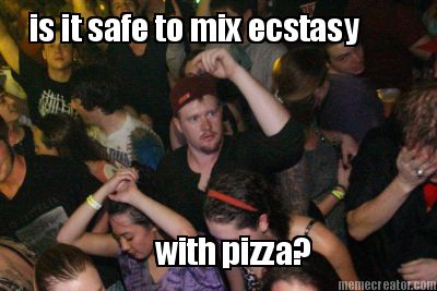 is-it-safe-to-mix-ecstasy-with-pizza